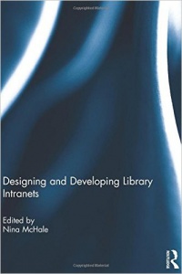Nina McHale - Designing and Developing Library Intranets