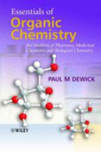 Dewick P.M. - Essentials of Organic Chemistry: For Students of Pharmacy, Medicinal Chemistry and Biological Chemistry