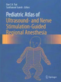 Tsui - Pediatric Atlas of Ultrasound- and Nerve Stimulation-Guided Regional Anesthesia
