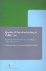 Quality of Decision - Making in Public Law: Studies in Administrative Decision-Making in the Netherlands