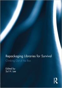 Sul H. Lee - Repackaging Libraries for Survival: Climbing Out of the Box
