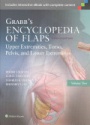 Grabb's Encyclopedia of Flaps: Upper Extremities, Torso, Pelvis, and Lower Extremities