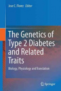 Florez - The Genetics of Type 2 Diabetes and Related Traits