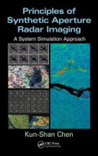 Kun-Shan Chen - Principles of Synthetic Aperture Radar Imaging: A System Simulation Approach