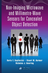 Boris Y. Kapilevich,Stuart W. Harmer,Nicholas J. Bowring - Non-Imaging Microwave and Millimetre-Wave Sensors for Concealed Object Detection