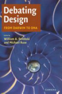 Dembski W.A. - Debating Design: From Darwin to DNA 