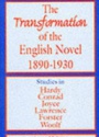 The Transformation of the English Novel, 1890-1930