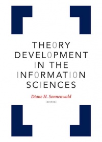 Diane H. Sonnenwald - Theory Development in the Information Sciences