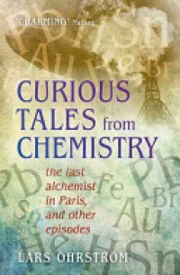Ohrstrom L. - Curious Tales from Chemistry