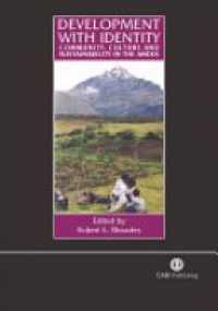 Rhoades E. R. - Development with Identity: Community, Culture and Sustainability in the Andes