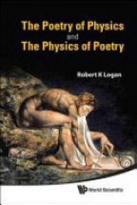 Logan Robert K - Poetry Of Physics And The Physics Of Poetry, The