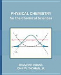 Raymond Chang,John W Thoman, Jr - Physical Chemistry for the Chemical Sciences