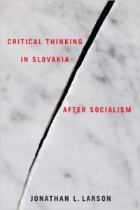 Larson J. - Critical Thinking in Slovakia after Socialism