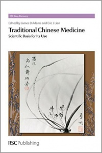 James D Adams,Eric J Lien - Traditional Chinese Medicine: Scientific Basis for Its Use