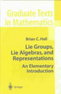 Hall, B. - Lie Groups, Lie Algebra, and Representations