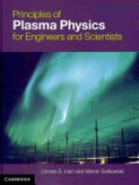 Inan U. - Principles of Plasma Physics for Engineers and Scientists