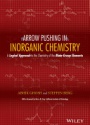 Arrow Pushing in Inorganic Chemistry: A Logical Approach to the Chemistry of the Main Group Elements