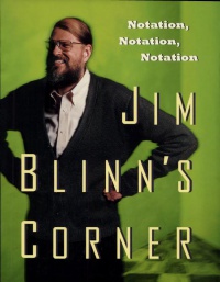 Blinn, Jim - Jim Blinn's Corner:  Notation, Notation, Notation