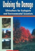 Undoing the Damage: Silviculture for Ecologists and Environmental Scientists