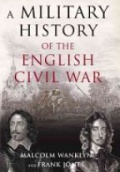 A Military History of the English Civil War: 1642-1649