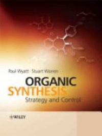 Wyatt P. - Organic Synthesis: Strategy and Control