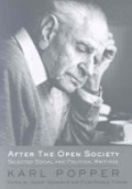 After The Open Society: Selected Social and Political Writings