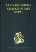 Land and Social Change in East Nepal: A Study of Hindu-Tribal Relations