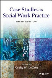 Craig W. LeCroy - Case Studies in Social Work Practice
