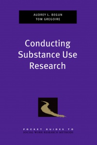 Begun, Audrey L.; Gregoire, Thomas K. - Conducting Substance Use Research 