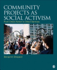 Benjamin Shepard - Community Projects as Social Activism: From Direct Action to Direct Services