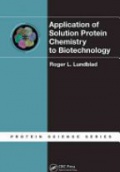 Application of Solution Protein Chemistry to Biotechnology