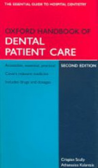 Scully , Crispian - Oxford Handbook of Dental Patient Care