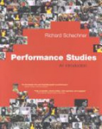 Schechner R. - Performance Studies: An Introduction