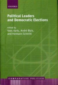 Aarts, Kees; Blais, André; Schmitt, Hermann - Political Leaders and Democratic Elections