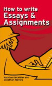 McMillan K. - How to Write Essays & Assignments