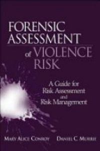 Mary Alice Conroy,Daniel C. Murrie - Forensic Assessment of Violence Risk: A Guide for Risk Assessment and Risk Management
