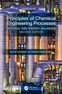 Nayef Ghasem,Redhouane Henda - Principles of Chemical Engineering Processes: Material and Energy Balances