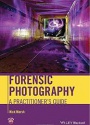 Forensic Photography: A Practitioner?s Guide