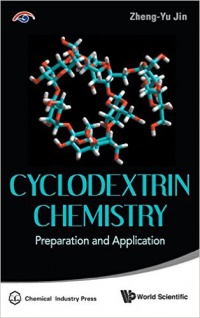 Jin Zhengyu - Cyclodextrin Chemistry: Preparation And Application