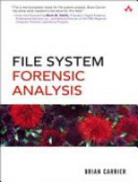 Carrier, B. - File System Forensic Analysis
