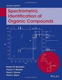 Robert M. Silverstein,Francis X. Webster,David Kiemle,David L. Bryce - Spectrometric Identification of Organic Compounds