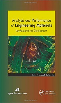 Gennady E. Zaikov - Analysis and Performance of Engineering Materials: Key Research and Development
