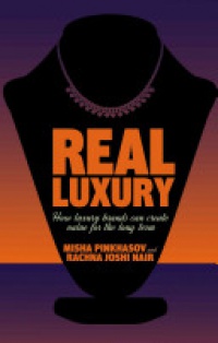 Pinkhasov - Real Luxury: How Luxury Brands Can Create Value for the Long Term