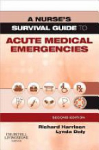 Harrison, Richard N. - A Nurse's Survival Guide to Acute Medical Emergencies