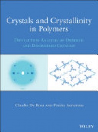 Claudio De Rosa,Finizia Auriemma - Crystals and Crystallinity in Polymers: Diffraction Analysis of Ordered and Disordered Crystals