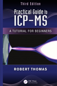 Robert Thomas - Practical Guide to ICP-MS: A Tutorial for Beginners
