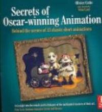 Olivier Cotte - Secrets of Oscar-winning Animation: Behind the scenes of 13 classic short animations