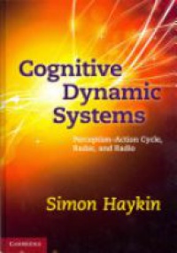 Haykin S. - Cognitive Dynamic Systems: Perception-action Cycle, Radar and Radio