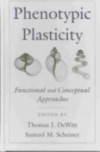 DeWitt T. J. - Phenotypic Plasticity