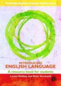 Louise Mullany,Peter Stockwell - Introducing English Language: A Resource Book for Students